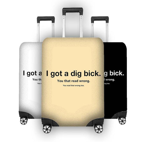 I Got a Dig Bick Luggage Cover – Funny Travel Suitcase Protector - Gift Custom