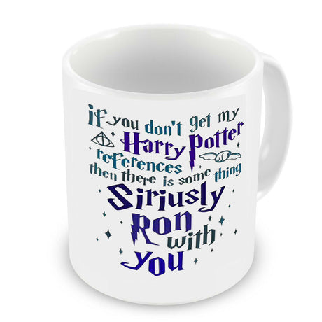 Harry Potter "Siriusly Ron With You" Pun Joke Coffee Mug Gift 11oz Ceramic