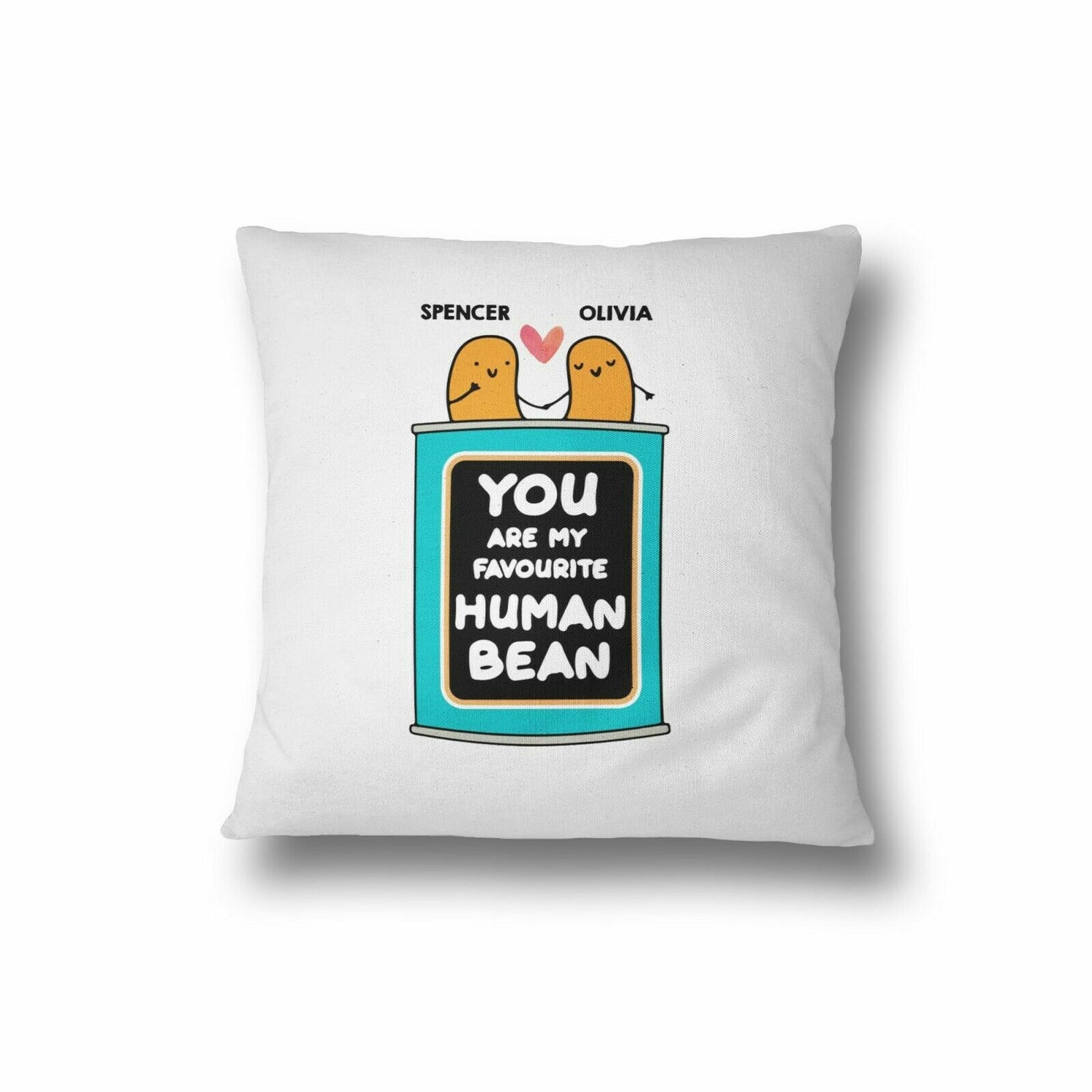 Personalised Name You Are My Favourite Human Bean Novelty Filled Cushion Cover