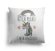 B*tch Please Im A Unicorn Rude Funny Novelty Custom Square Filled Cushion Decor