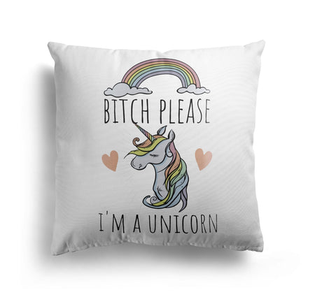 B*tch Please Im A Unicorn Rude Funny Novelty Custom Square Filled Cushion Decor