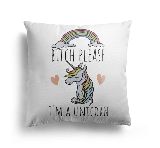 B*tch Please Im A Unicorn Rude Funny Novelty Custom Square Filled Cushion Decor