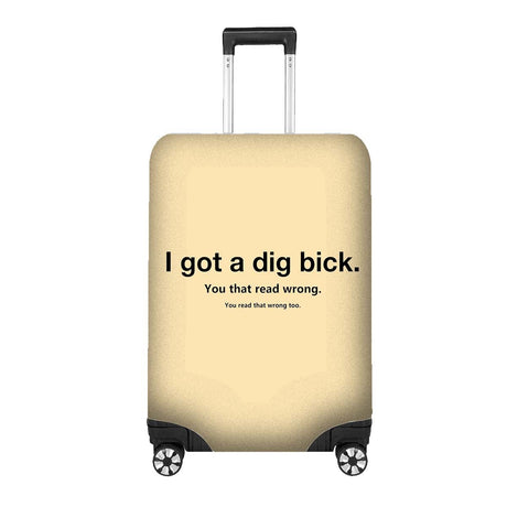 I Got a Dig Bick Luggage Cover – Funny Travel Suitcase Protector - Gift Custom