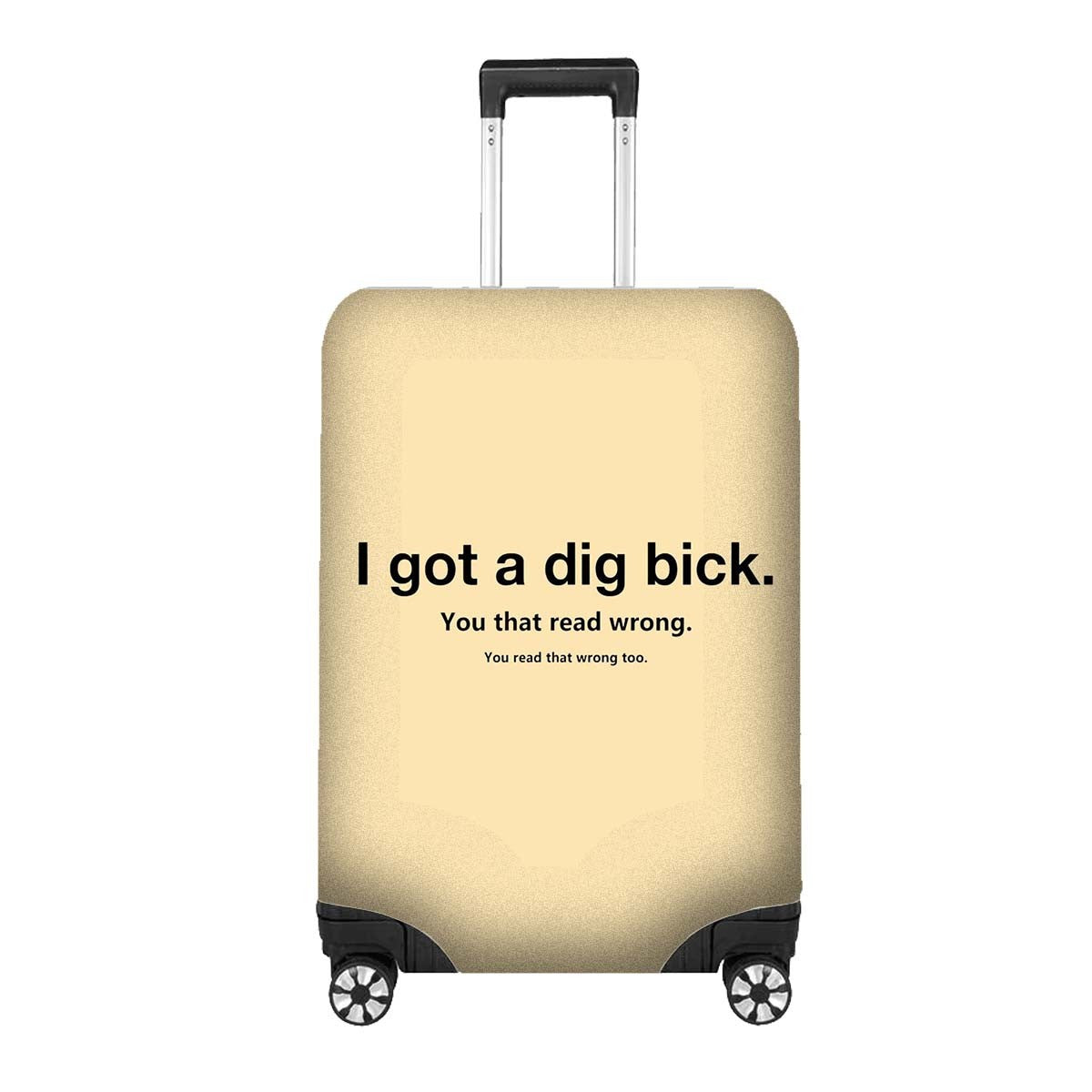 I Got a Dig Bick Luggage Cover – Funny Travel Suitcase Protector - Gift Custom