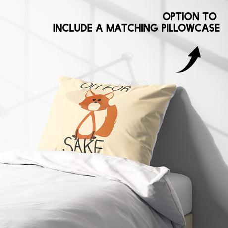 Oh For Fox Sake Saying Funny Novelty Kids Single Bed Duvet Cover Set Pillowcase