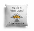 Here We We Again Custom Colour Rude Funny Novelty Square Filled Cushion Decor