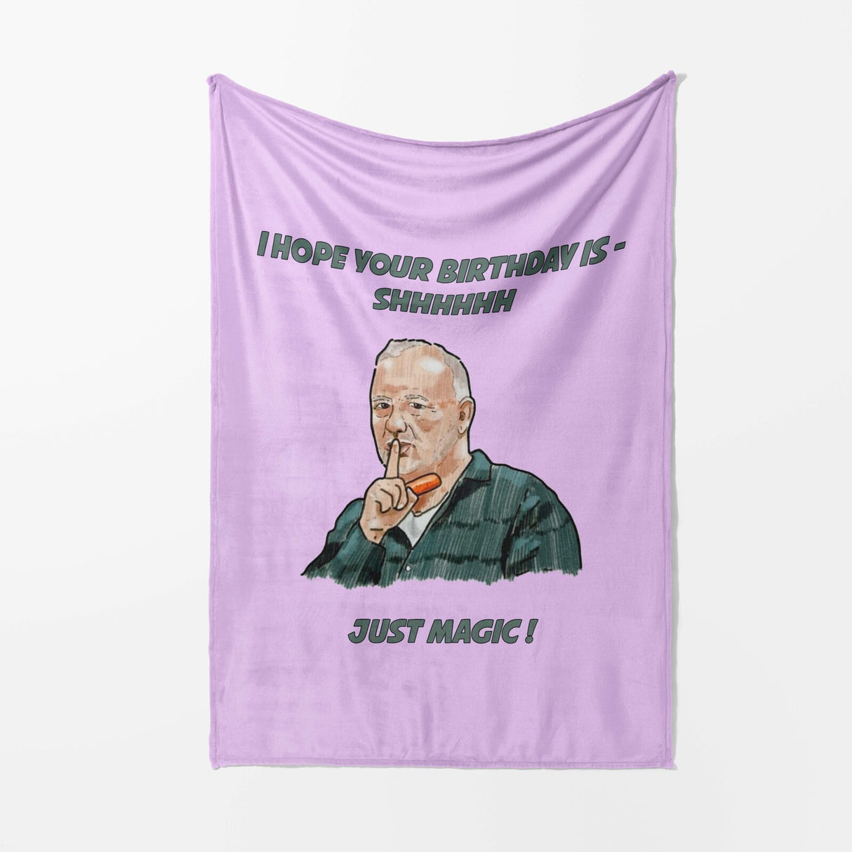 Your Birthday Is Going To Be Shhh Just Magic Bob Mortimer Custom Fleece Blanket