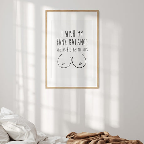 I Wish My Bank Balance Rude Joke Wall Art Poster Print Picture Decor Gift