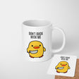 Don't Duck With Me Rude Cheeky Funny Gift Coffee Tea Mug Coaster Option Him Her