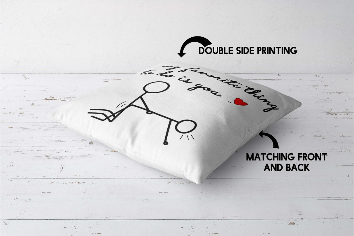 My Favourite Thing To Do Is You Valentines Cheeky Square Filled Cushion Decor