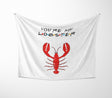 You're My Lobster Cute Love Valentines Anniversary Fleece Mink Blanket Gift
