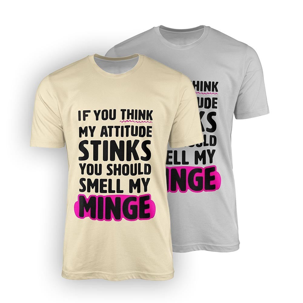 Personalised Your Attitude Stinks Custom Printed T-Shirt Choose Colour Unisex