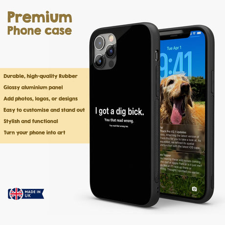 I Got A Dig Bick Personalised Custom Rude Funny Joke Printed iPhone Black Case