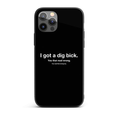 I Got A Dig Bick Personalised Custom Rude Funny Joke Printed iPhone Black Case
