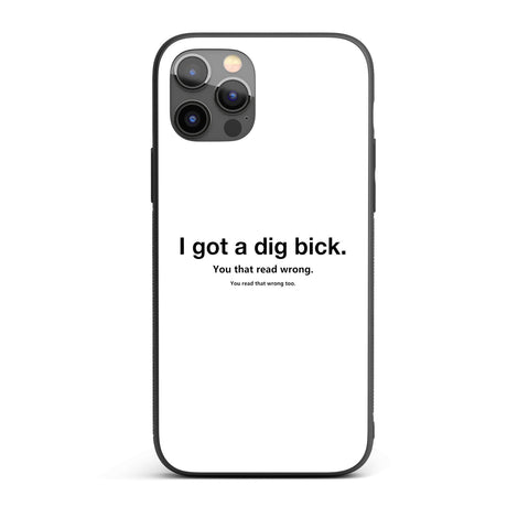 I Got A Dig Bick Personalised Custom Rude Funny Joke Printed iPhone Black Case