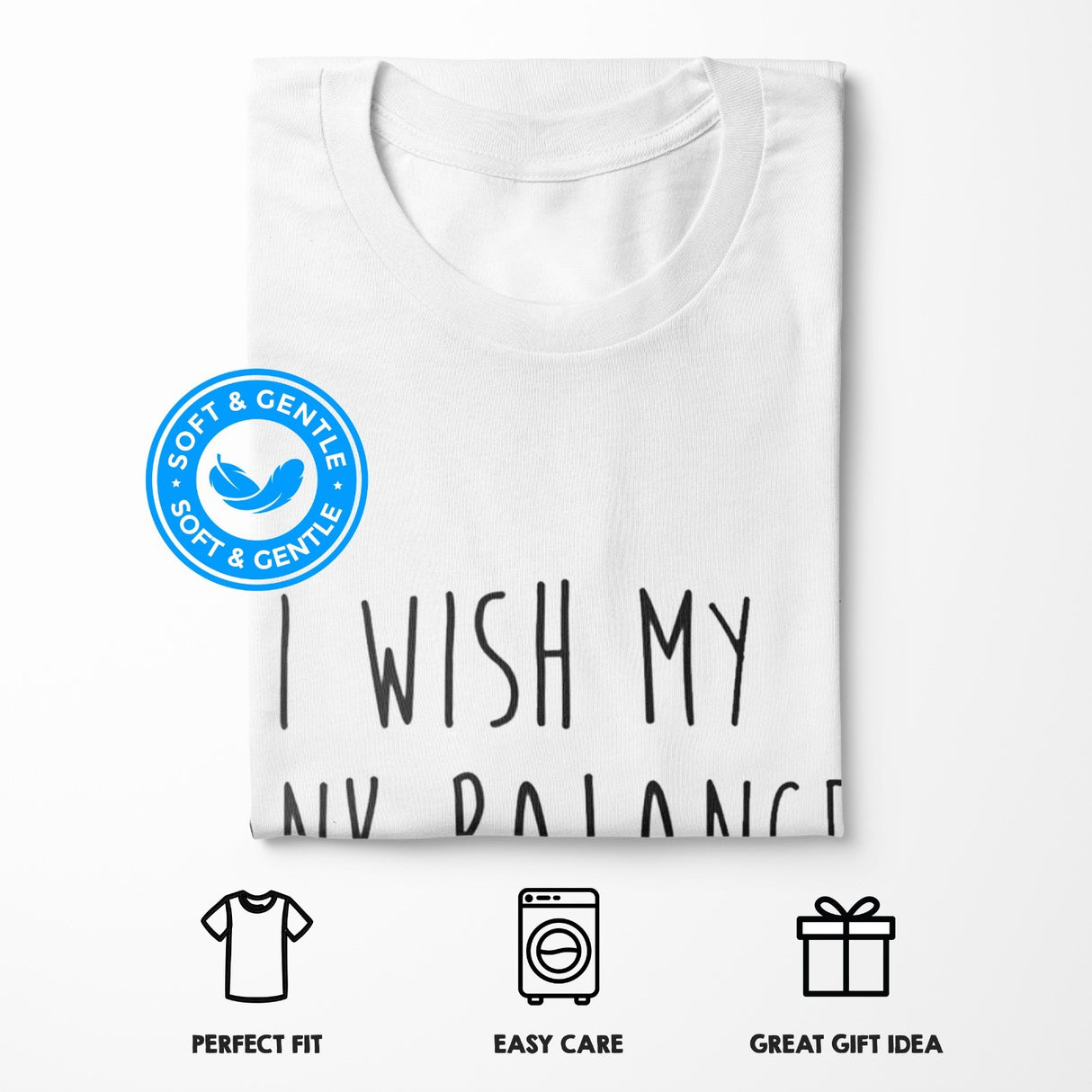 I Wish My Bank Balance Rude Printed All Over Unisex T-Shirt Choose Your Colour