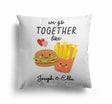 We Go Together Burger + Fries Valentines Love Cheeky Square Filled Cushion Decor