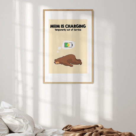 Mum Is Charging Novelty Wall Art Poster Quality Picture Print, Gift & Home Decor