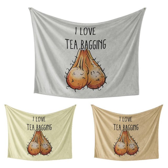 I Love TeaBagging Funny Naught Rude Custom Colour Fleece Mink Blanket Throw Gift