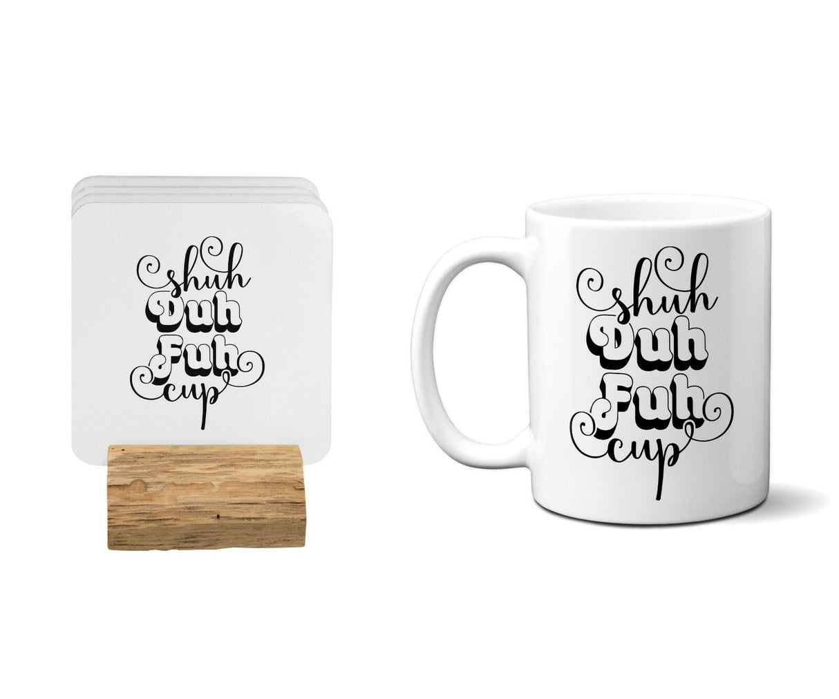 Shuh Duh Fuh Cup Rude Humour Coffee Tea Mug Gift 11oz Ceramic Mug