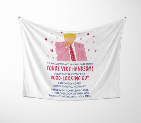 Trump You're Handsome Cute Love Valentines Anniversary Fleece Mink Blanket Gift