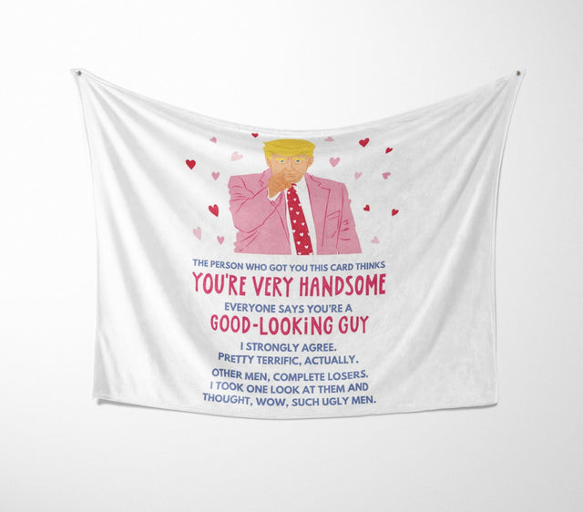 Trump You're Handsome Cute Love Valentines Anniversary Fleece Mink Blanket Gift
