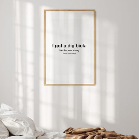 I Got Big Dick Design Funny Wall Art Poster Print – Bold Picture Decor Gift
