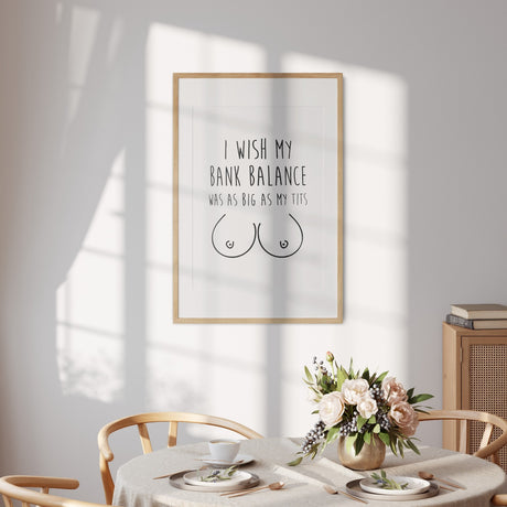 I Wish My Bank Balance Rude Joke Wall Art Poster Print Picture Decor Gift