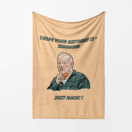 Your Birthday Is Going To Be Shhh Just Magic Bob Mortimer Custom Fleece Blanket