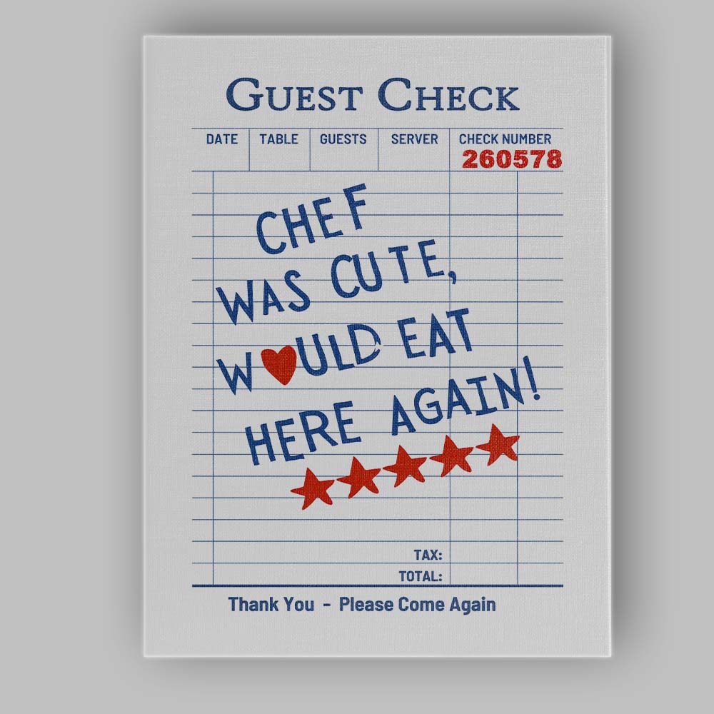 Chef Was Cute Would Eat Here Again Guest Check Typography Canvas Wall Art Print Decor Picture Ready to Hang