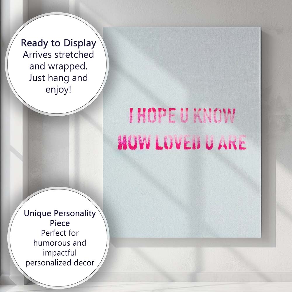 I Hope U Know How Loved U Are Pink Typography Motivational Quote Canvas Wall Art Print Decor Picture Ready to Hang