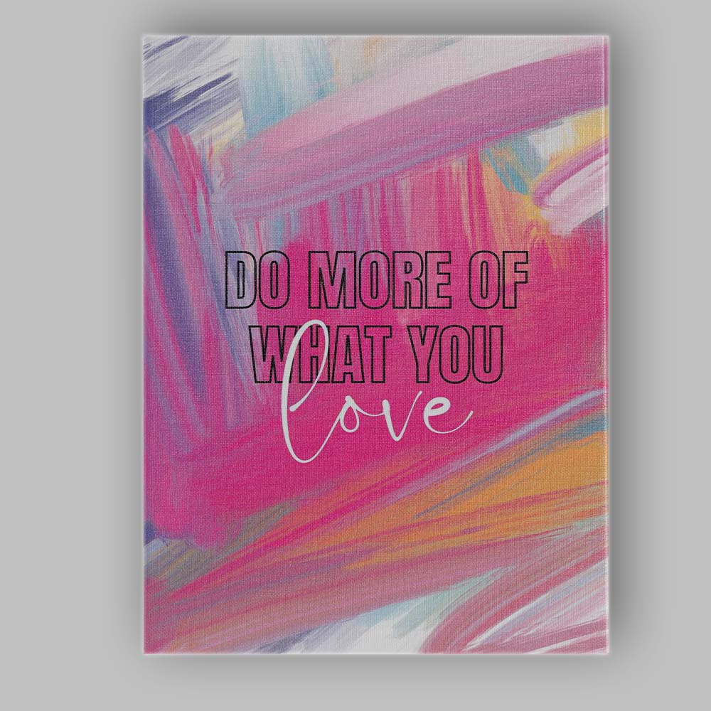 Pink Abstract Brushstroke Background Do More Of What You Love Motivational Typography Canvas Wall Art Print Decor Picture Ready to Hang