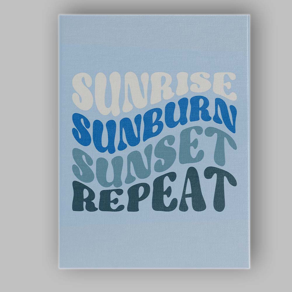 Sunrise Sunburn Sunset Repeat Coastal Typography Canvas Wall Art Print Decor Picture Ready to Hang