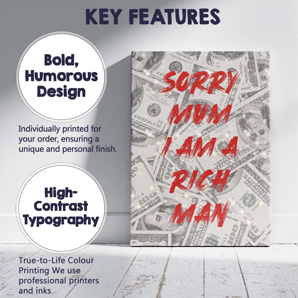 Funny Sorry Mum I Am A Rich Man Dollar Money Typography Canvas Wall Art Print Decor Picture Ready to Hang