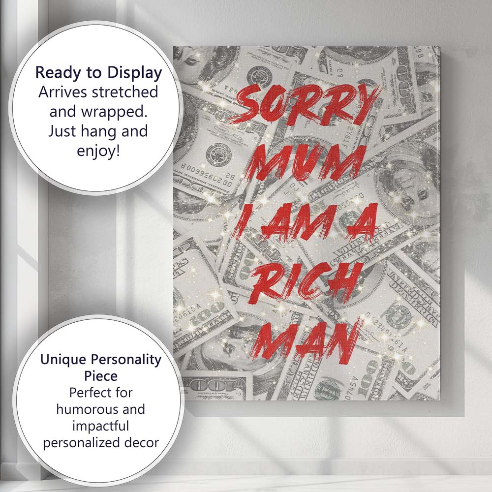 Funny Sorry Mum I Am A Rich Man Dollar Money Typography Canvas Wall Art Print Decor Picture Ready to Hang
