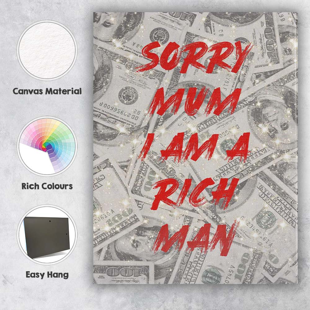 Funny Sorry Mum I Am A Rich Man Dollar Money Typography Canvas Wall Art Print Decor Picture Ready to Hang