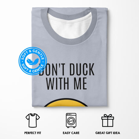 Personalised Dont Duck With Me Design Custom T-Shirt Choose Colour Unisex