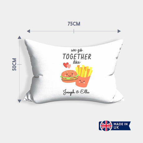 We Go Together Like Burger + Fries Personalised Cheeky Funny Romantic Pillowcase