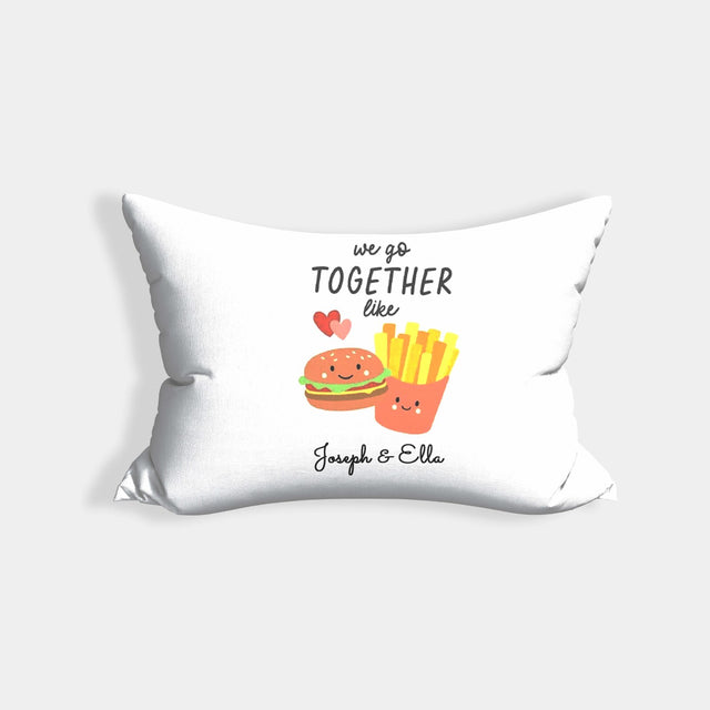 We Go Together Like Burger + Fries Personalised Cheeky Funny Romantic Pillowcase