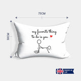 My Favourite Thing To Do Is You Personalised Cheeky Funny Romantic Pillowcase