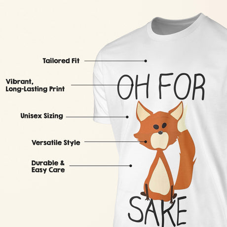 Oh For Fox Sake Saying Custom Personalised T-Shirt Unisex Choose Your Colour