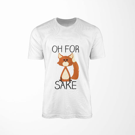Oh For Fox Sake Saying Custom Personalised T-Shirt Unisex Choose Your Colour