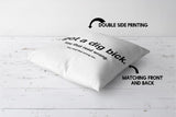 I Got Dig Bick Custom Colour Rude Funny Novelty Square Filled Cushion Decor Gift