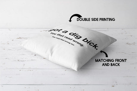 I Got Dig Bick Custom Colour Rude Funny Novelty Square Filled Cushion Decor Gift