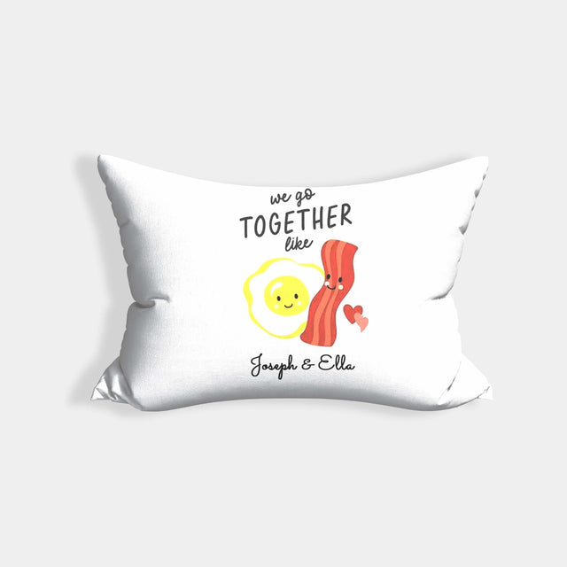 We Go Together Like Eggs + Bacon Personalised Cheeky Funny Romantic Pillowcase