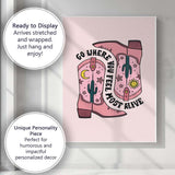 Pink Western Cowboy Boots Go Where You Feel Most Alive Quote Canvas Wall Art Print Decor Picture Ready to Hang