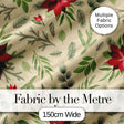 Elegant Botanical Pine Leaves Poinsettia Flowers and Winter Greenery  Digital Print Fabric by the Metre UK Sewing Quilting Textile