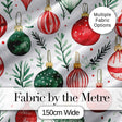 Festive Christmas Baubles and Foliage Watercolor Seamless Pattern Design Digital Print Fabric by the Metre UK Sewing Quilting Textile