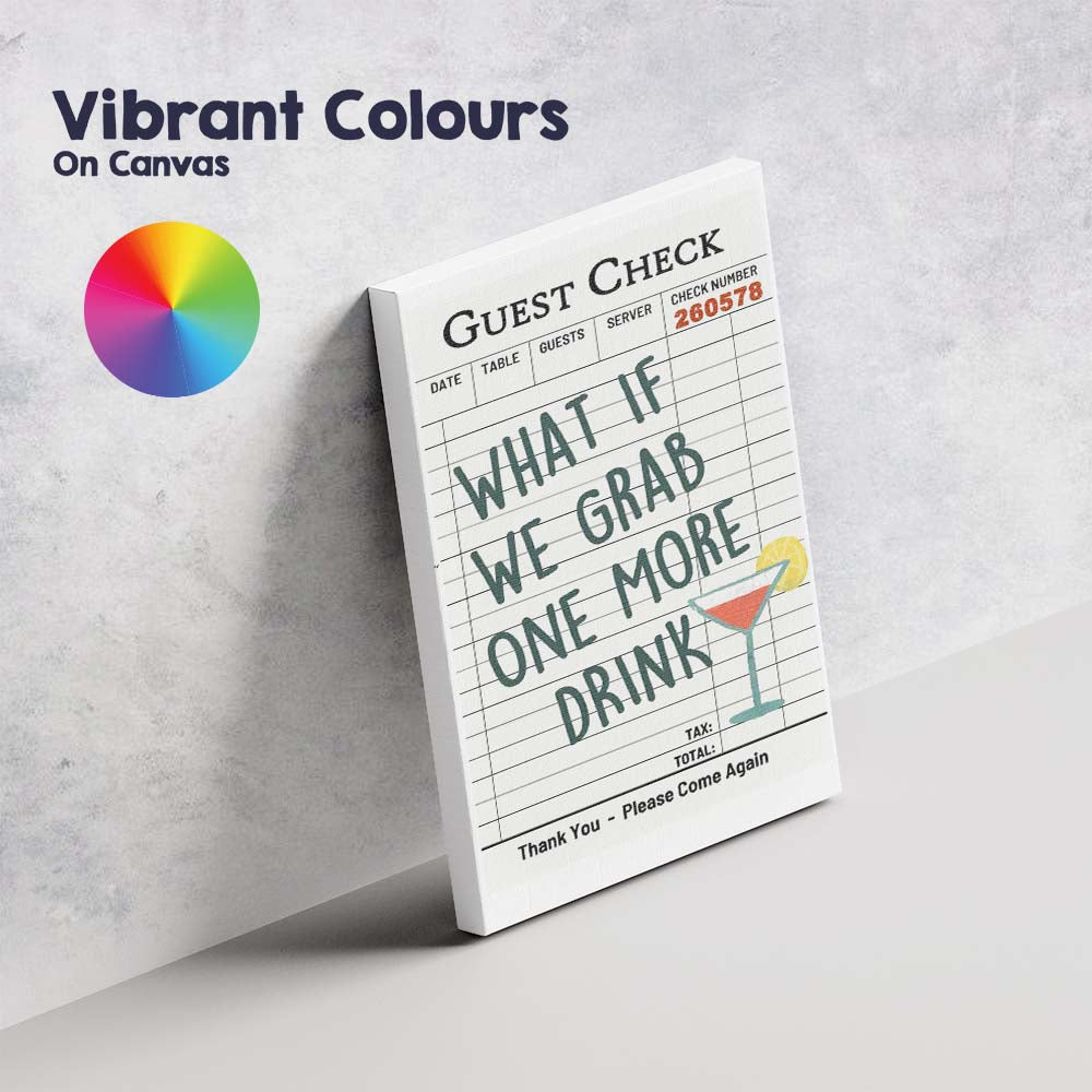 What If We Grab One More Drink Guest Check Typography Canvas Wall Art Print Decor Picture Ready to Hang