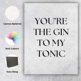 Youre The Gin To My Tonic Elegant Typography Kitchen Quote Canvas Wall Art Print Decor Picture Ready to Hang